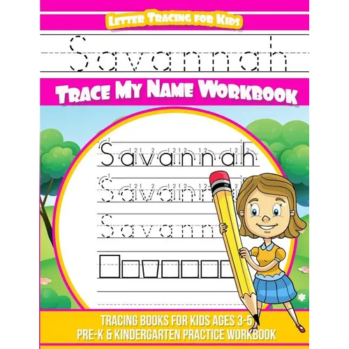 Savannah Letter Tracing for Kids Trace my Name Workbook: Tracing Books for Kids ages 3 - 5 Pre-K & Kindergarten Practice Workbook - Paperback
