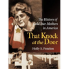 That Knock at the Door: The History of Gold Star Mothers in America - Paperback