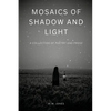 Mosaics of Shadow and Light - Paperback