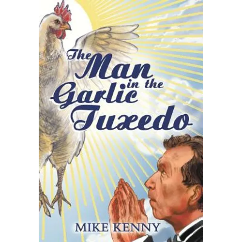 The Man in the Garlic Tuxedo - Hardcover