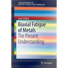 Biaxial Fatigue of Metals: The Present Understanding - Paperback