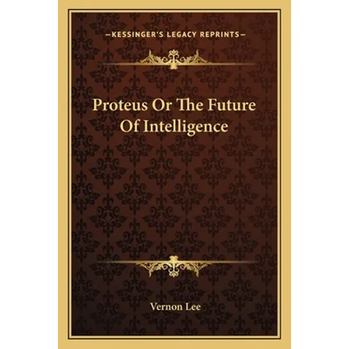 Proteus Or The Future Of Intelligence - Paperback