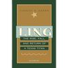 Ling: The Rise, Fall, and Return of a Texas Titan - Paperback