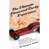 The Ultimate Pinewood Derby Experience: Making the Most of Four Wheels, Four Nails, a Block of Wood, and Your Kid - Paperback