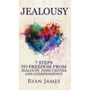 Jealousy: 7 Steps to Freedom From Jealousy, Insecurities and Codependency (Jealousy Series) (Volume 1) - Hardcover