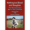 Nothing But Blood and Slaughter: The Revolutionary War in the Carolinas, Volume Two 1780 - Paperback