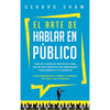 El arte de hablar en público: Guía de consejos prácticos para hacer una presentación memorable y deslumbrar a tu audiencia. Gana seguridad en ti mis - Hardcover