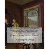 Rip Van Winkle; Legend of Sleepy Hollow; The devil and Tom Walker.--The voyage.--Westminster abbey.--Stratford-on-Avon.--The stout gentleman. By: Wash - Paperback