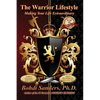 The Warrior Lifestyle: Making Your Life Extraordinary - Paperback