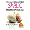 Health Benefits of Garlic For Cooking and Health - Paperback