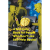 A Self-Help Book for People Who Don't Like Self-Help Books! - Paperback