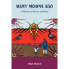 Many Moons Ago: A Memoir in Poetry and Story - Hardcover