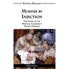 Murder by Injection: The Story of the Medical Conspiracy Against America - Hardcover