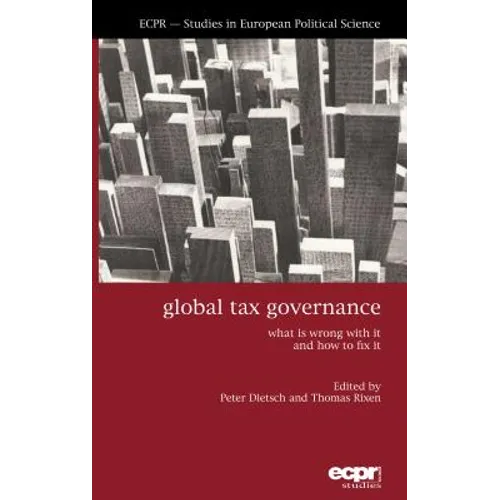 Global Tax Governance: What is Wrong with It and How to Fix It - Paperback