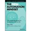 The New Automation Mindset: The Leadership Blueprint for the Era of Ai-For-All - Hardcover