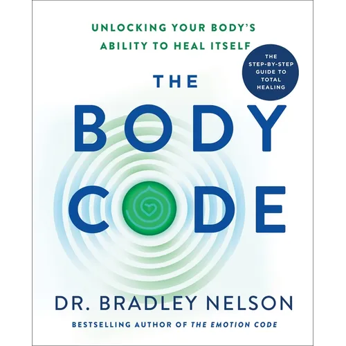 The Body Code: Unlocking Your Body's Ability to Heal Itself - Hardcover