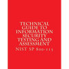 NIST SP 800-115 Technical Guide to Information Security Testing and Assessment: NiST SP 800-115 - Paperback