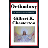 Orthodoxy: A Philosophical Defense of Christian Belief - Hardcover