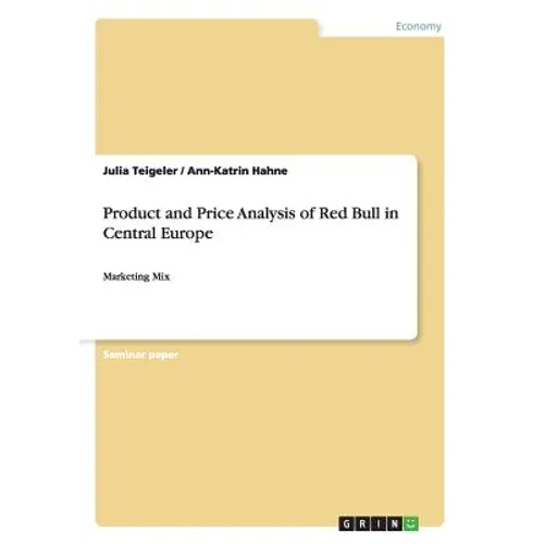 Product and Price Analysis of Red Bull in Central Europe: Marketing Mix - Paperback