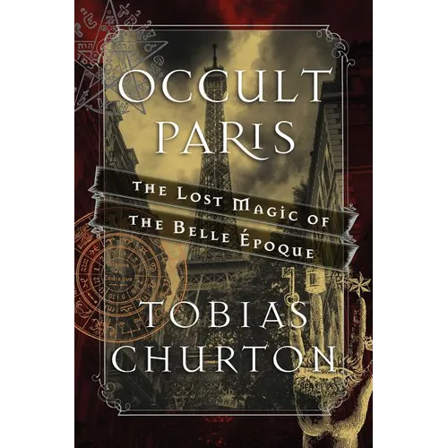 Occult Paris: The Lost Magic of the Belle Époque - Hardcover
