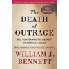 The Death of Outrage: Bill Clinton and the Assault on American Ideals - Paperback