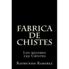 Fabrica de Chistes: Los mejores 299 Chistes - Paperback
