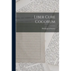 Liber Cure Cocorum - Paperback