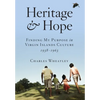 Heritage and Hope: Finding my Purpose in Virgin Islands Culture 1938-1963: Finding my Purpose in Virgin Islands Culture 1938-1963: Finding my Purpose - Hardcover