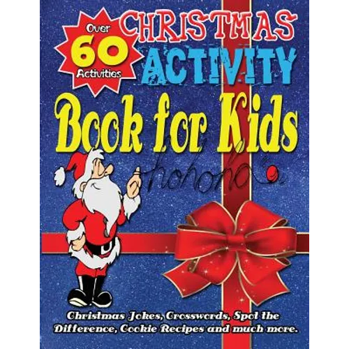 Christmas Activity Book for Kids: A fun filled educational Christmas Book with Games including Christmas Jokes, Crosswords, Word Search, Coloring Page - Paperback