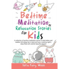 Bedtime Meditation and Relaxation Stories for Kids: A Collection of Positive Meditation Stories to Help Babies and Toddlers Fall Asleep Fast in Bed an - Paperback