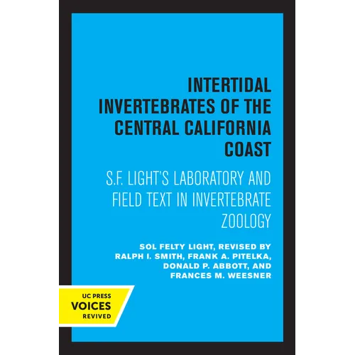 Intertidal Invertebrates of the Central California Coast: S.F. Light's Laboratory and Field Text in Invertebrate Zoology - Paperback
