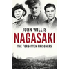 Nagasaki: The Forgotten Prisoners - Paperback