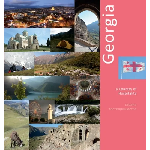 Georgia: A Country of Hospitality: A Photo Travel Experience - Hardcover