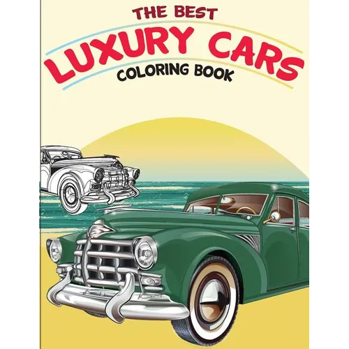 The Best Luxury Cars Coloring Book: American Muscle Cars, Classic Cars of the Fifties - Paperback
