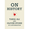 On History: Oliver Stone and Tariq Ali in Conversation - Paperback