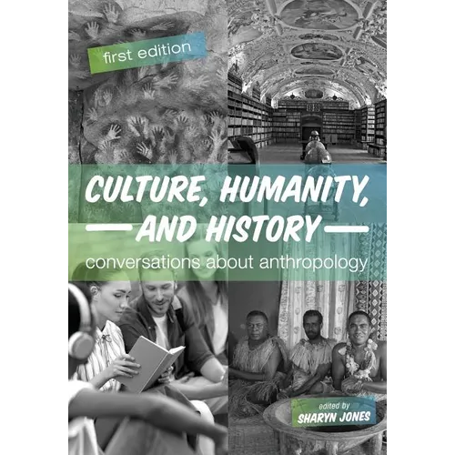 Culture, Humanity, and History: Conversations About Anthropology - Paperback