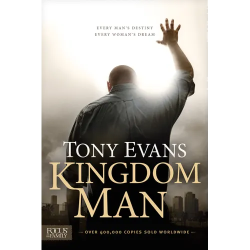 Kingdom Man: Every Man's Destiny, Every Woman's Dream - Paperback