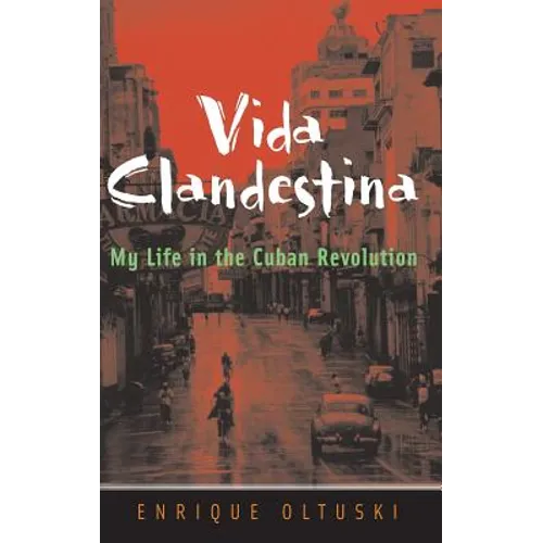 Vida Clandestina: My Life in the Cuban Revolution - Hardcover