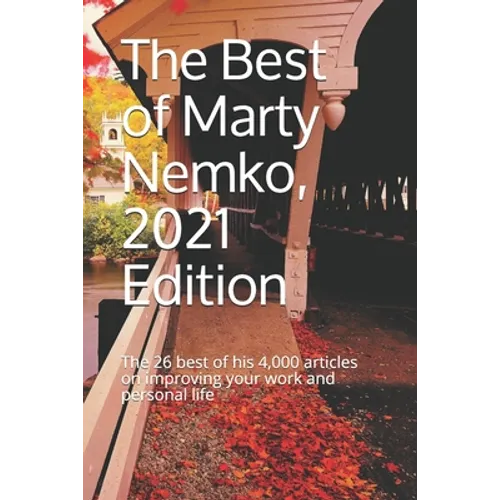The Best of Marty Nemko, 2021 Edition: The 26 best of his 4,000 articles on improving your work and personal life - Paperback