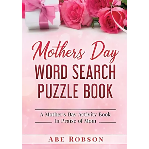 Mothers Day Word Search Puzzle Book: A Mother's Day Activity Book In Praise of Mom - Paperback