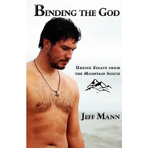 Binding the God: Ursine Essays from the Mountain South - Paperback