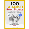 100 Spanish Short Stories for Beginners and Intermediate Learners Learn Spanish with Short Stories + Audio: Spanish Edition Foreign Language Book 1 - Paperback
