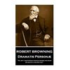 Robert Browning - Dramatis Personae: "Ah, but a man's reach should exceed his grasp, Or what's a heaven for?" - Paperback