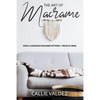 The Art of Macrame': Over 70 Gorgeous Macramé patterns + Projects Ideas - Paperback