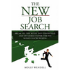 The New Job Search: Break All The Rules. Get Connected. And Get Hired Faster For The Money You're Worth. - Paperback