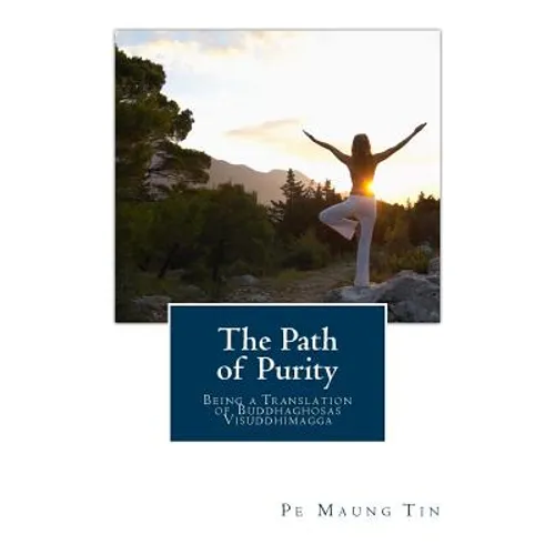 The Path of Purity: Being a Translation of Buddhaghosas Visuddhimagga - Paperback