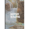 Beginners Backyard Beekeeping Made Easy: The Beekeepers Handbook for Natural Beekeeping - Paperback