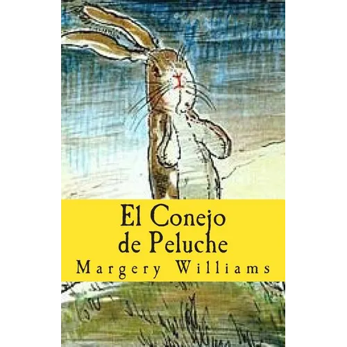 El Conejo de Peluche: O cómo juguetes se hacen reales - Paperback
