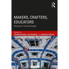 Makers, Crafters, Educators: Working for Cultural Change - Paperback