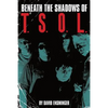 Beneath the Shadows of T.S.O.L. - Paperback